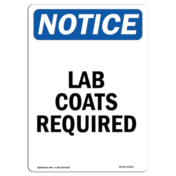 Signmission OSHA Notice Sign, Lab Coats Required, 18in X 12in Aluminum, 12" W, 18" H, Portrait OS-NS-A-1218-V-13912 - main